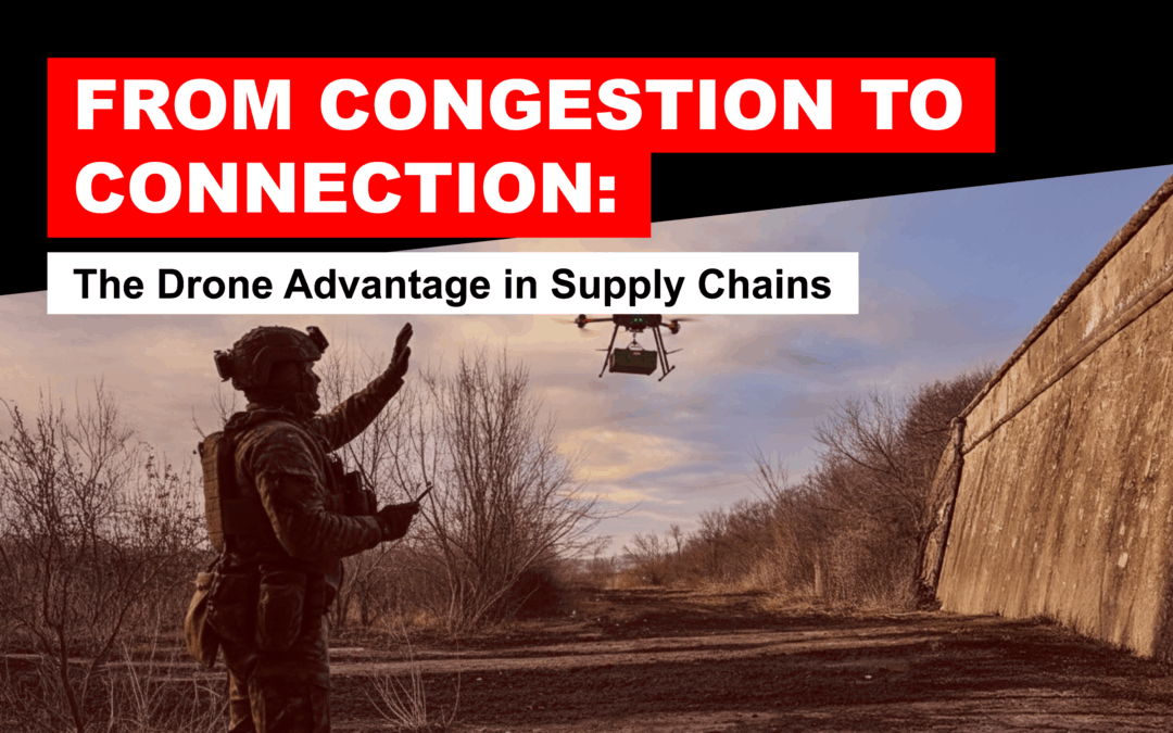 From Congestion to Connection: The Drone Advantage in Supply Chains